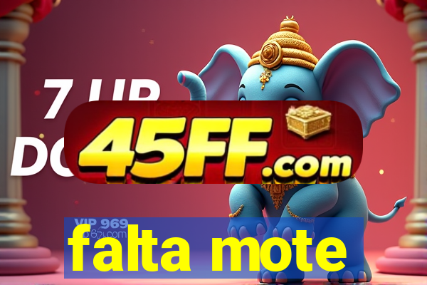 falta mote